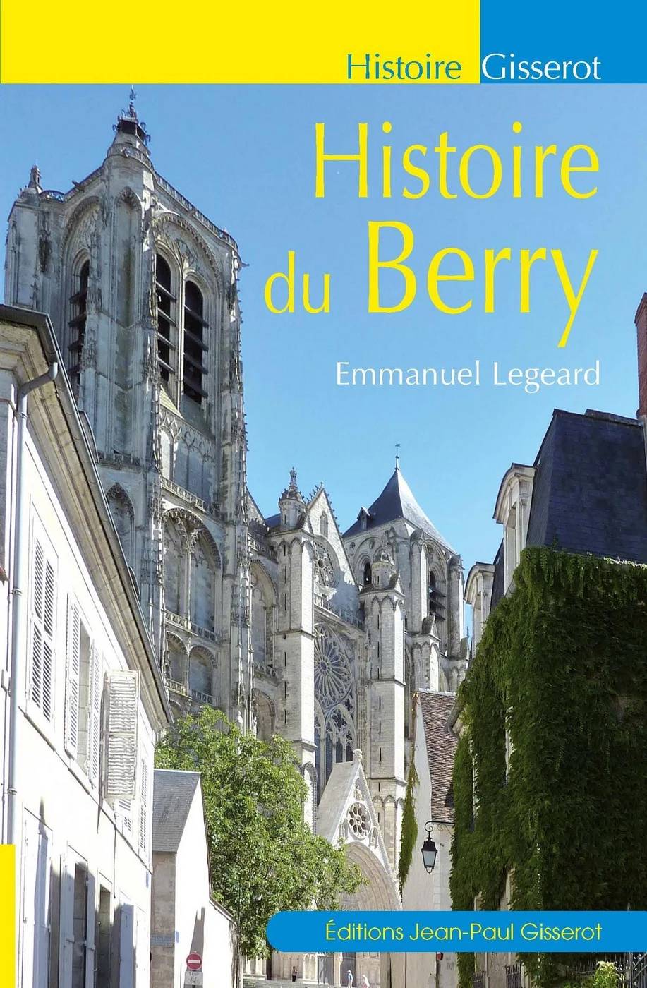 Couverture de Histoire du Berry d’Emmanuel Legeard